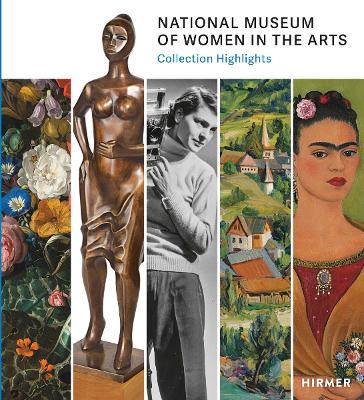 National Museum of Women in the Arts: Highlights from the Collection book