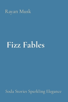 Fizz Fables Soda Stories Sparkling Elegance book