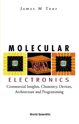 Molecular Electronics: Commercial Insights, Chemistry, Devices, Architecture, And Programming book