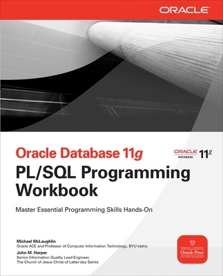 Oracle Database 11g PL/SQL Programming Workbook by Michael McLaughlin