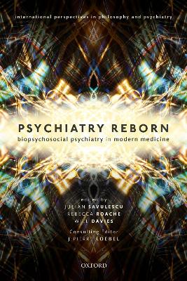 Psychiatry Reborn: Biopsychosocial psychiatry in modern medicine book