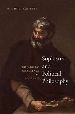 Sophistry and Political Philosophy: Protagoras' Challenge to Socrates book