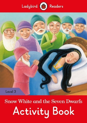 Snow White and the Seven Dwarfs Activity Book- Ladybird Readers Level 3 book