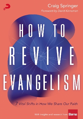 How to Revive Evangelism: 7 Vital Shifts in How We Share Our Faith book