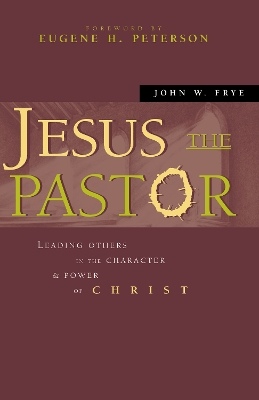 The Jesus the Pastor by Eugene H Peterson