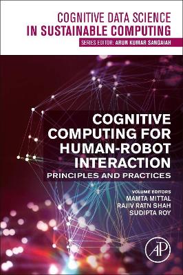 Cognitive Computing for Human-Robot Interaction: Principles and Practices book