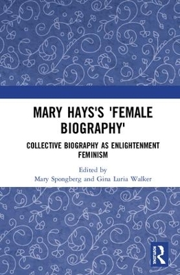 Mary Hays's 'Female Biography': Collective Biography as Enlightenment Feminism book