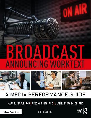Broadcast Announcing Worktext: A Media Performance Guide by Alan R. Stephenson