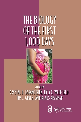 The The Biology of the First 1,000 Days by Crystal D Karakochuk