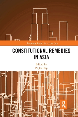 Constitutional Remedies in Asia by Po Jen Yap