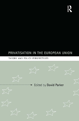 Privatisation in the European Union by David Parker