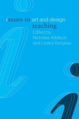 Issues in Art and Design Teaching book