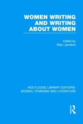 Women Writing and Writing about Women by Mary Jacobus