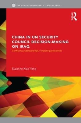 China in UN Security Council Decision-Making on Iraq by Suzanne Xiao Yang