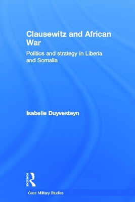 Clausewitz and African War by Isabelle Duyvesteyn