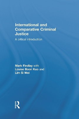 International and Comparative Criminal Justice by Mark Findlay