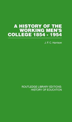 A History of the Working Men's College by J F C Harrison
