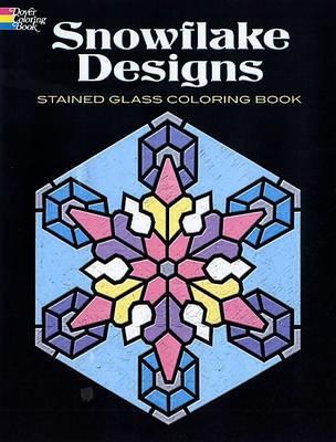 Snowflake Designs Stained Glass Coloring Book book