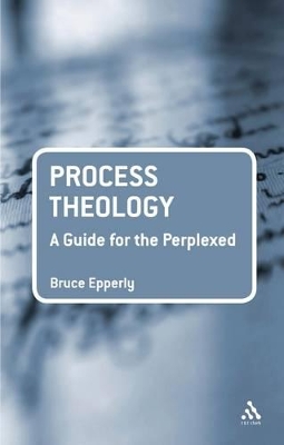 Process Theology by Bruce G Epperly