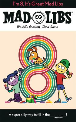 I'm 8, It's Great Mad Libs: World's Greatest Word Game book