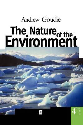 The Nature of the Environment by Andrew S. Goudie