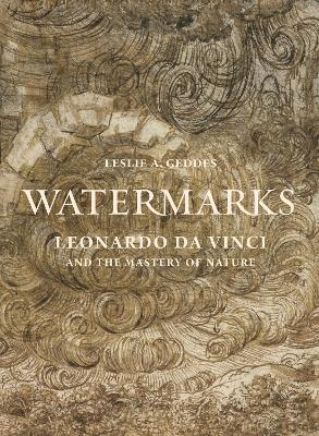 Watermarks: Leonardo da Vinci and the Mastery of Nature book