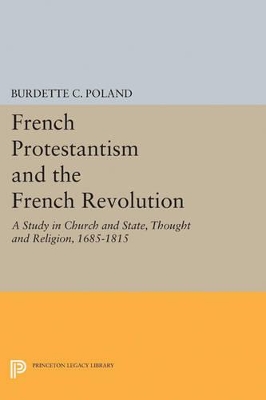 French Protestantism and the French Revolution by Burdette Crawford Poland