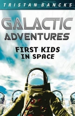 Galactic Adventures: First Kids in Space book