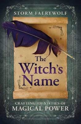 The Witch's Name: Crafting Identities of Magical Power book