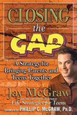 Closing the Gap by Jay McGraw
