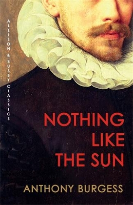 Nothing Like the Sun by Anthony Burgess