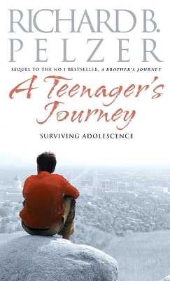 A Teenager's Journey by Richard B. Pelzer