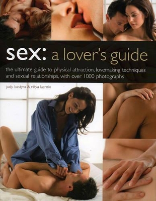 Sex: A Lover's Guide by Nitya Lacroix