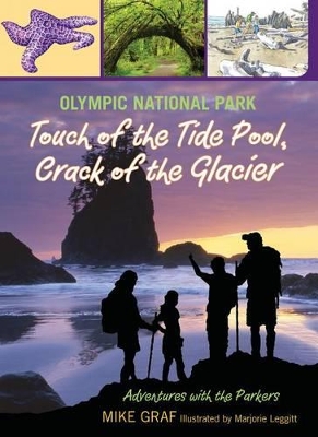 Olympic National Park: Touch of the Tide Pool, Crack of the Glacier book