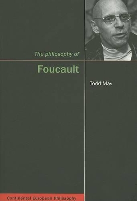 The Philosophy of Foucault by Todd May