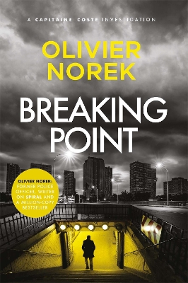 Breaking Point: by the author of THE LOST AND THE DAMNED, a Times Crime Book of the Month by Olivier Norek