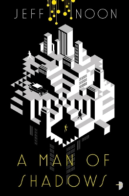 A A Man of Shadows: A Nyquist Mystery Book 1 by Jeff Noon