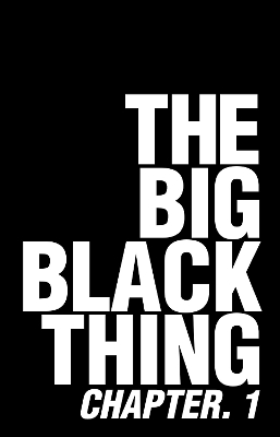 The Big Black Thing: Chapter 1 book