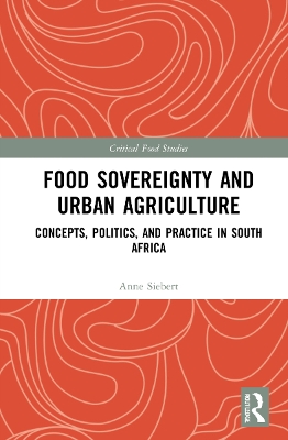 Food Sovereignty and Urban Agriculture: Concepts, Politics, and Practice in South Africa book