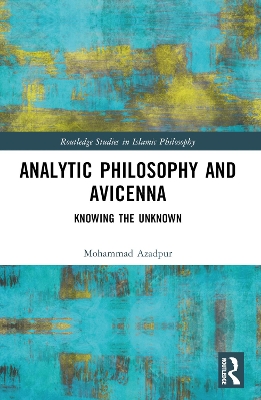 Analytic Philosophy and Avicenna: Knowing the Unknown book