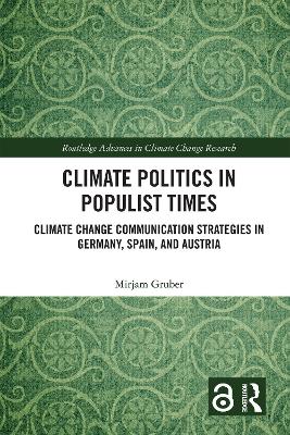 Climate Politics in Populist Times: Climate Change Communication Strategies in Germany, Spain, and Austria book