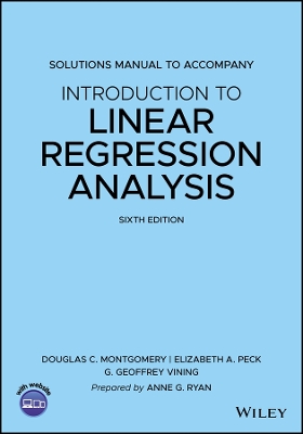 Introduction to Linear Regression Analysis, 6e Solutions Manual book