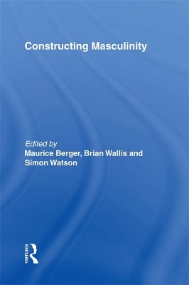 Constructing Masculinity by Maurice Berger