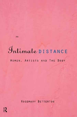 An Intimate Distance: Women, Artists and the Body book