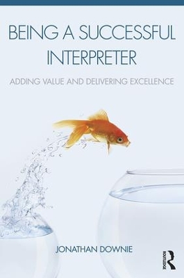 Being a Successful Interpreter: Adding Value and Delivering Excellence by Jonathan Downie