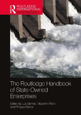 The Routledge Handbook of State-Owned Enterprises by Luc Bernier