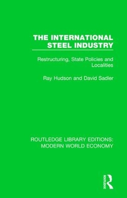 The International Steel Industry: Restructuring, State Policies and Localities book