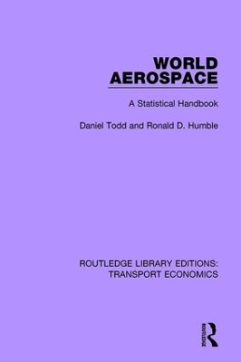 World Aerospace: A Statistical Handbook by Daniel Todd