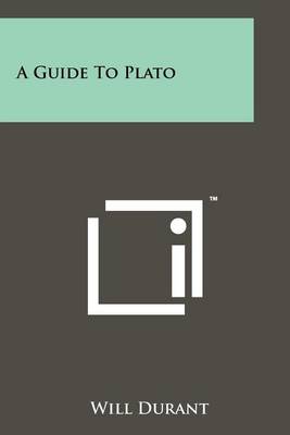 A Guide To Plato by Will Durant