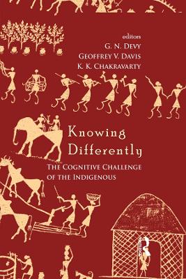 Knowing Differently: The Challenge of the Indigenous by G. N. Devy